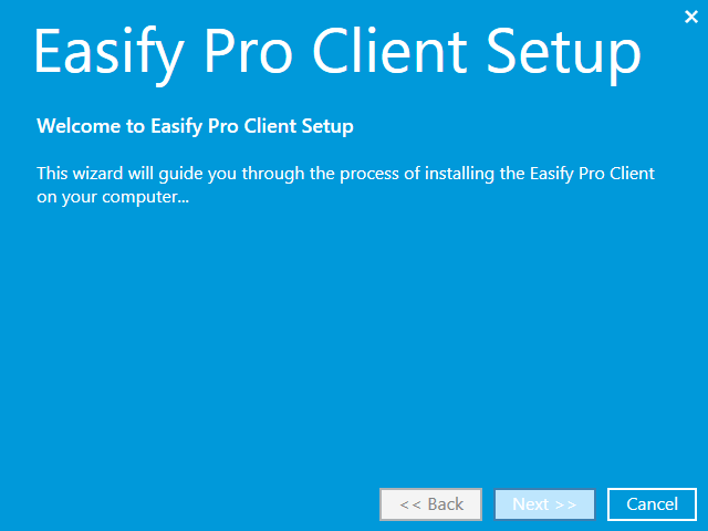 Easify Pro Client Set up Wizard Client Installer Wizard